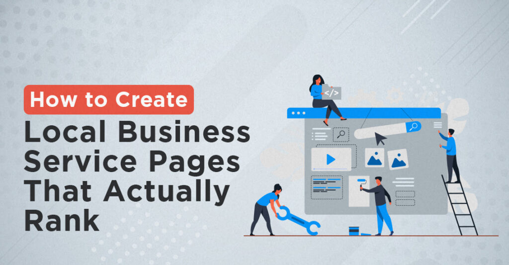How to Create Local Service Pages That Actually Rank and Convert